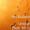 No Bull Shit - Unique (feat. Mr. J) - Single